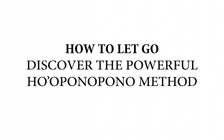 How to let go using the hooponopono method