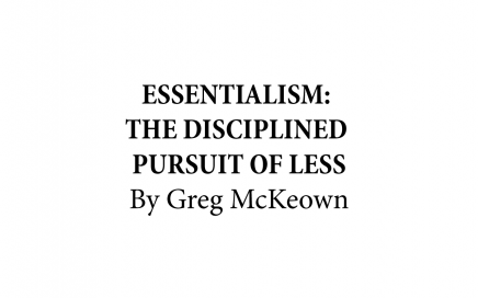 Essentialism: The Disciplined Pursuit of Less banner