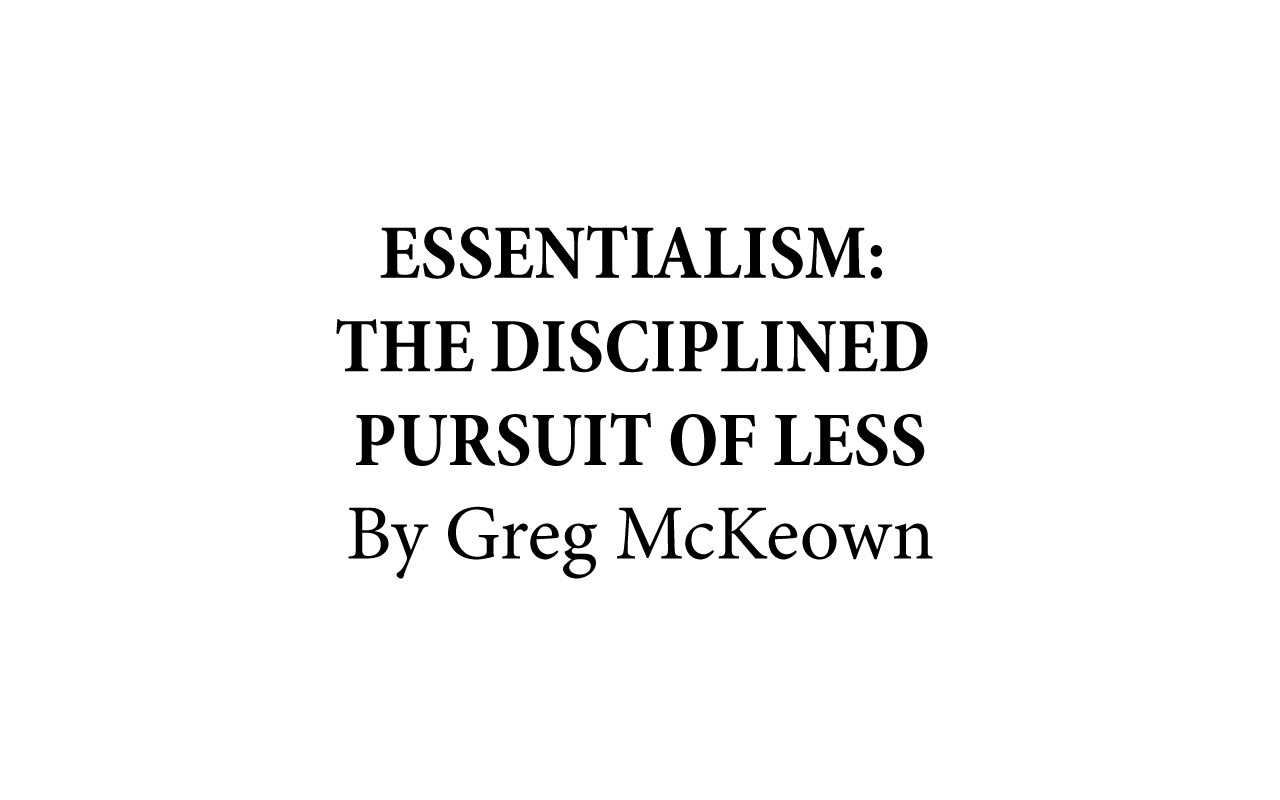 Essentialism: The Disciplined Pursuit of Less banner